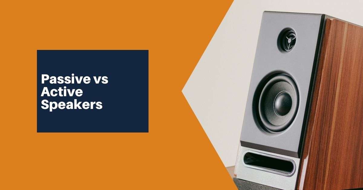 Active vs passive speakers: a comparison